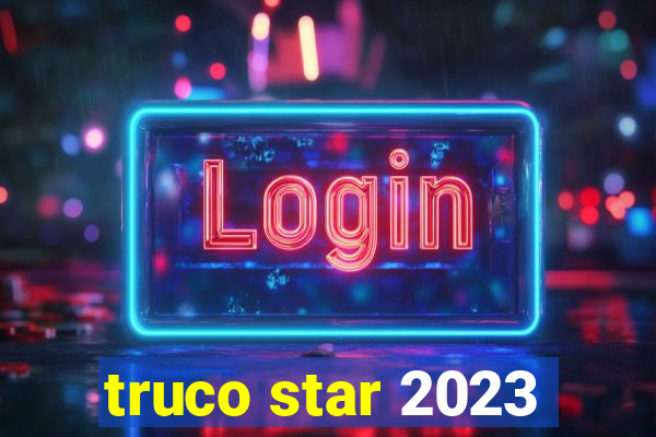 truco star 2023