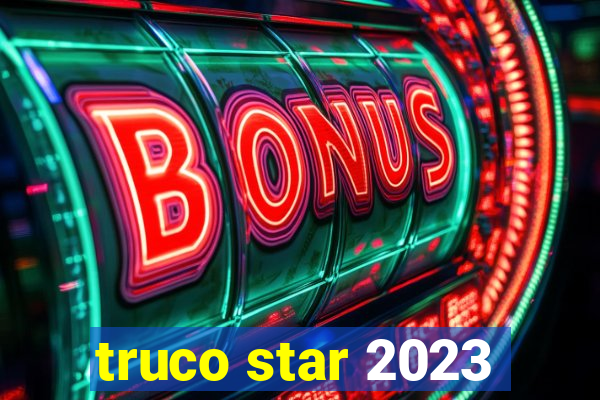 truco star 2023