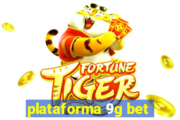 plataforma 9g bet