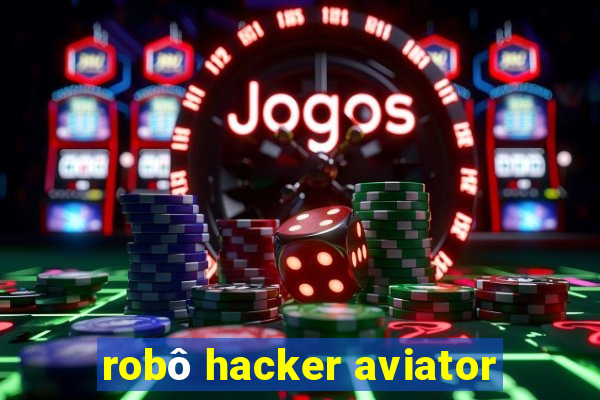 robô hacker aviator