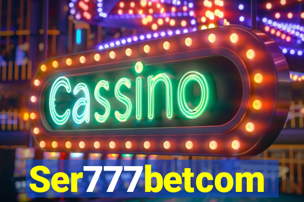 Ser777betcom