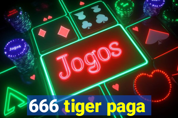 666 tiger paga