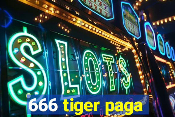 666 tiger paga