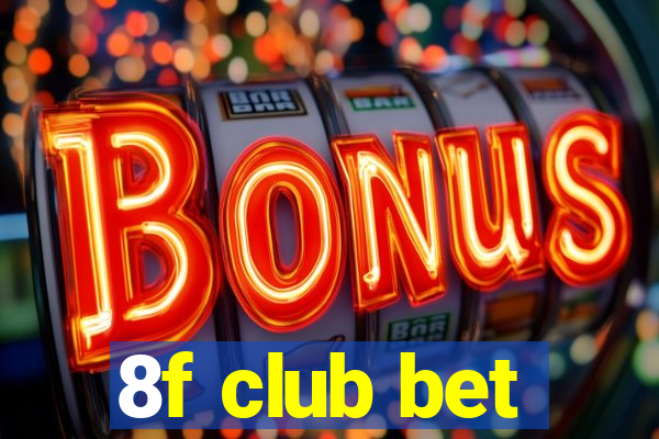 8f club bet