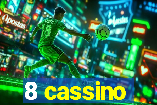 8 cassino