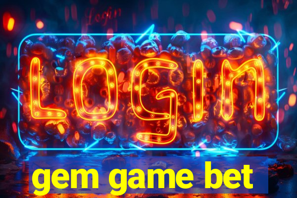 gem game bet