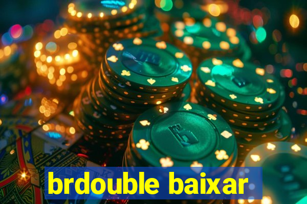 brdouble baixar