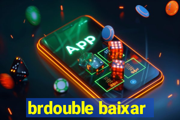 brdouble baixar