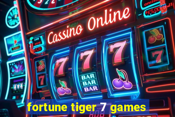 fortune tiger 7 games
