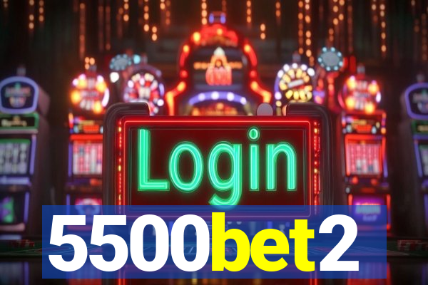 5500bet2