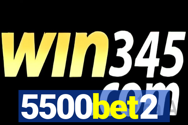 5500bet2