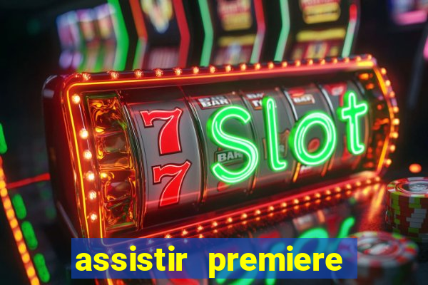 assistir premiere futebol clube ao vivo gratis