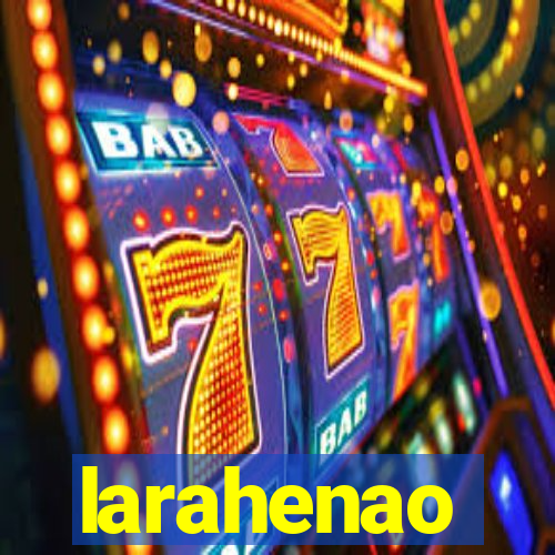 larahenao