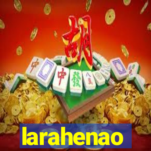 larahenao