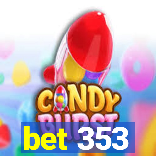 bet 353