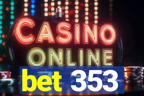 bet 353