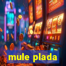 mule plada