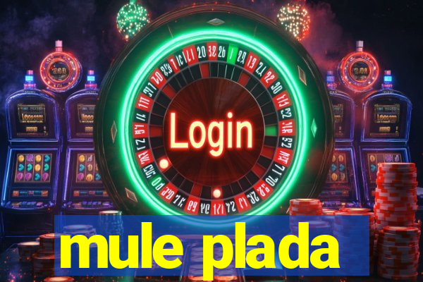 mule plada
