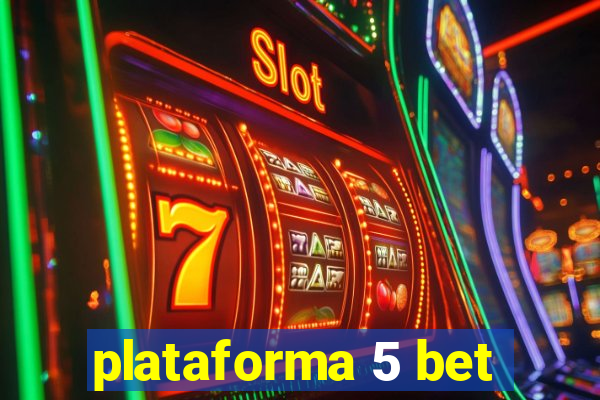 plataforma 5 bet