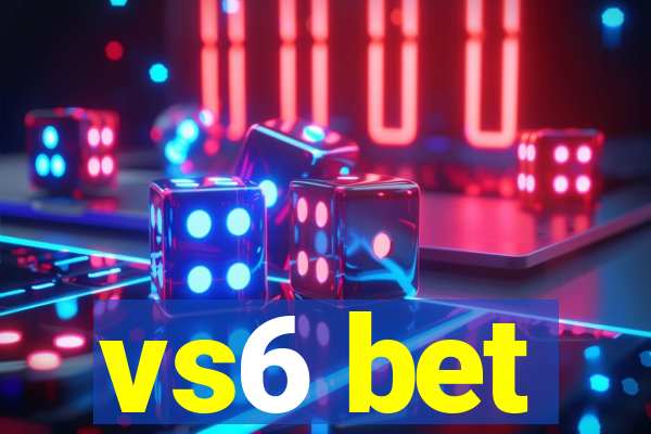 vs6 bet