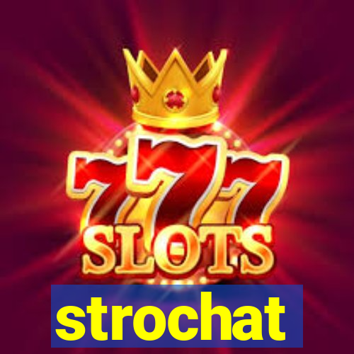 strochat