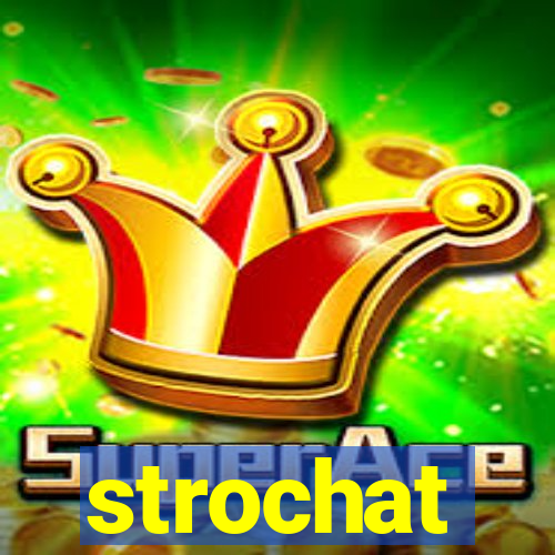 strochat
