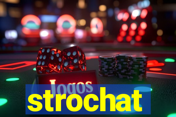 strochat