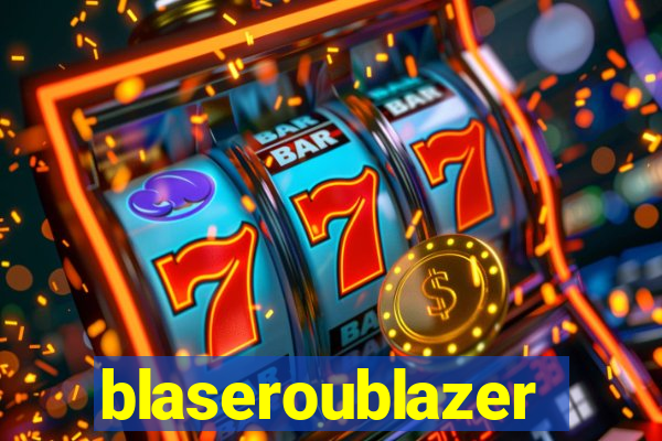 blaseroublazer