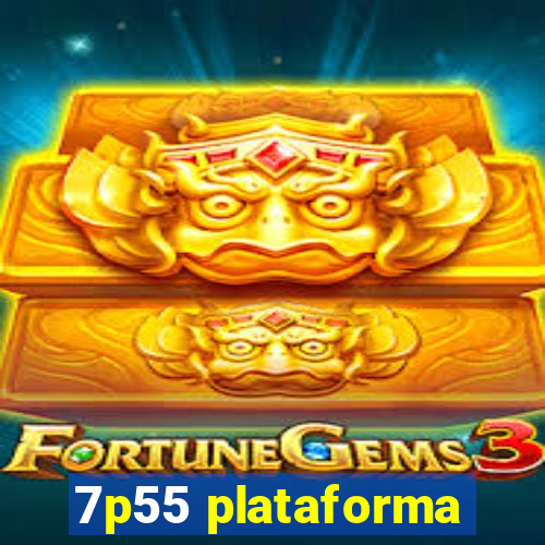 7p55 plataforma