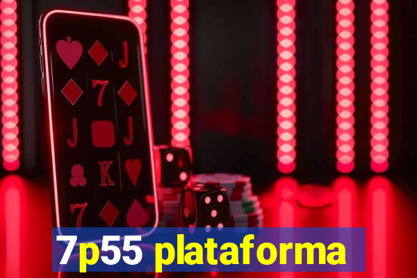 7p55 plataforma