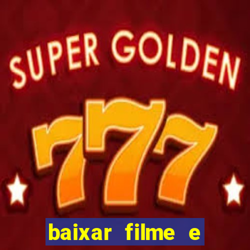 baixar filme e séries mp4