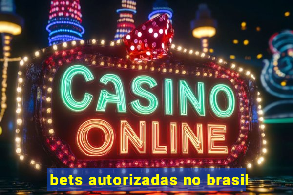 bets autorizadas no brasil