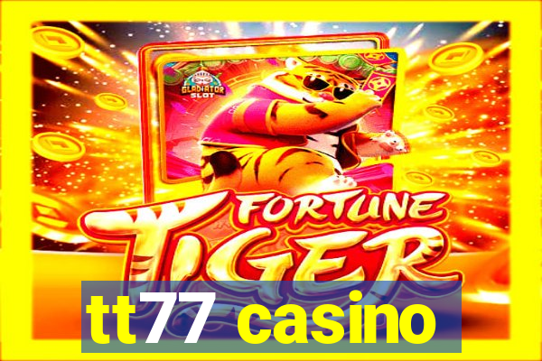 tt77 casino