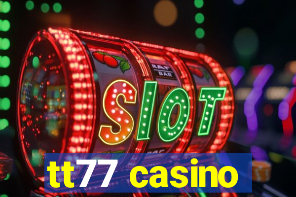 tt77 casino