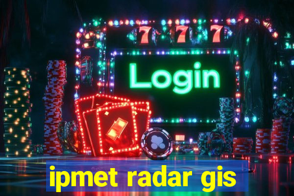 ipmet radar gis