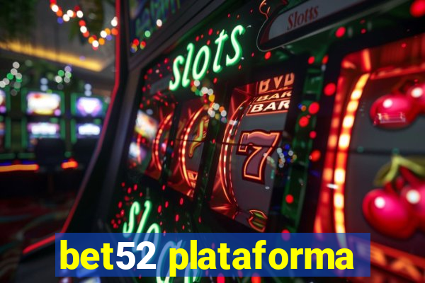 bet52 plataforma