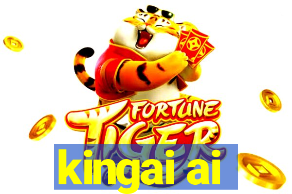 kingai ai
