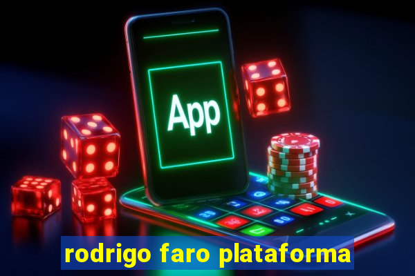 rodrigo faro plataforma