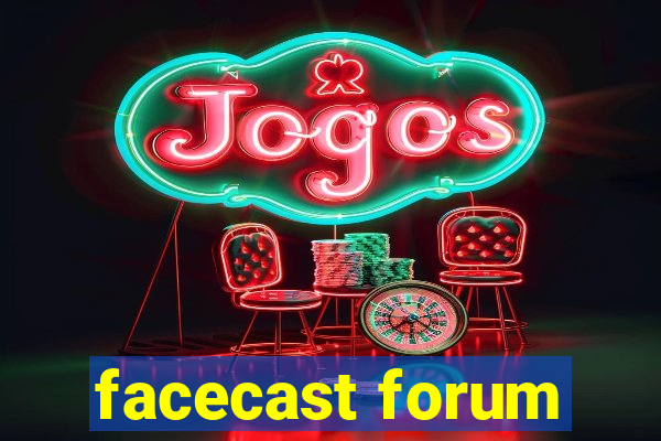 facecast forum