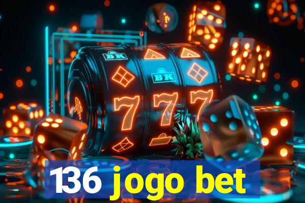 136 jogo bet