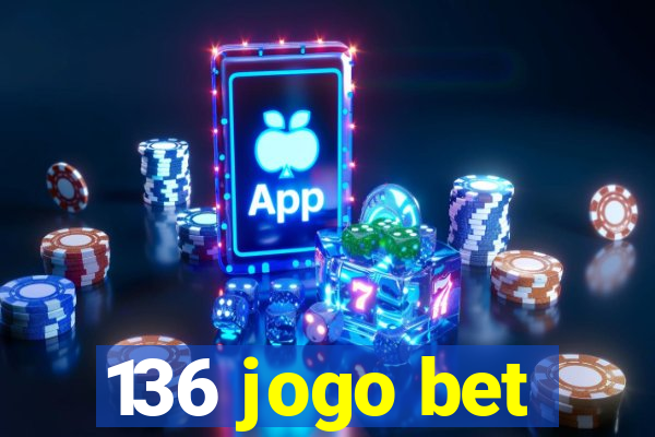 136 jogo bet