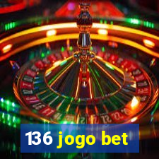 136 jogo bet