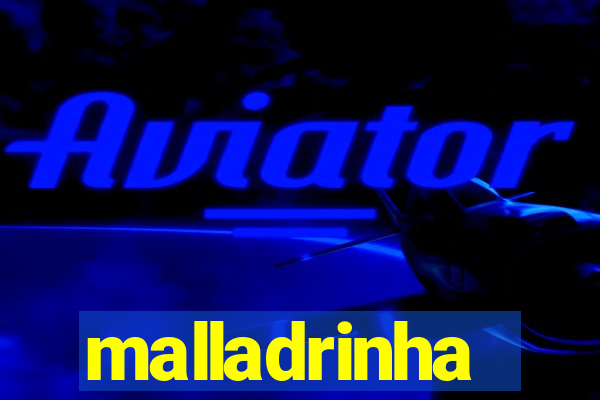 malladrinha
