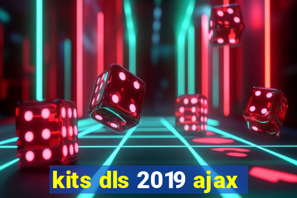kits dls 2019 ajax