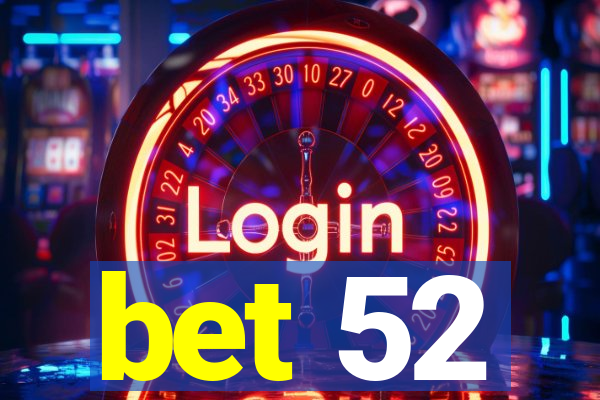 bet 52