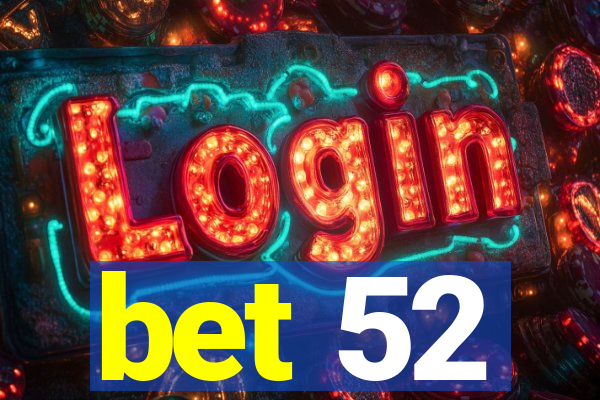 bet 52