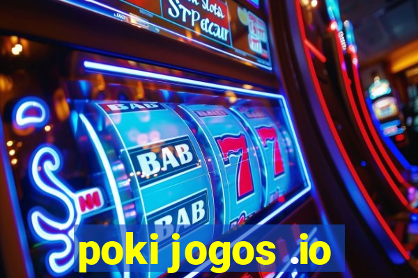 poki jogos .io