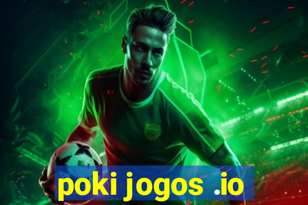 poki jogos .io