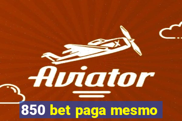 850 bet paga mesmo