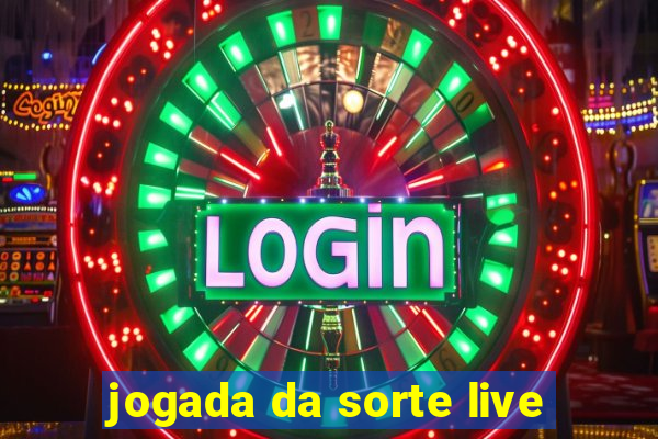 jogada da sorte live